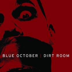 Blue October : Dirt Room